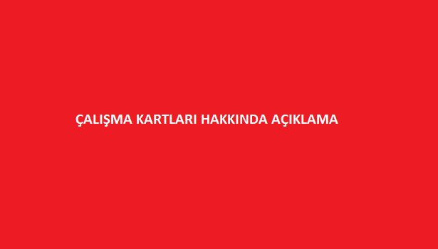 2019 ÇALIŞMA KARTLARI VE RBS HAKKINDA AÇIKLAMA