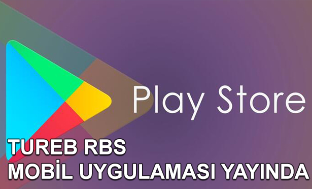 TUREB RBS MOBİL UYGULAMASI YAYINDA